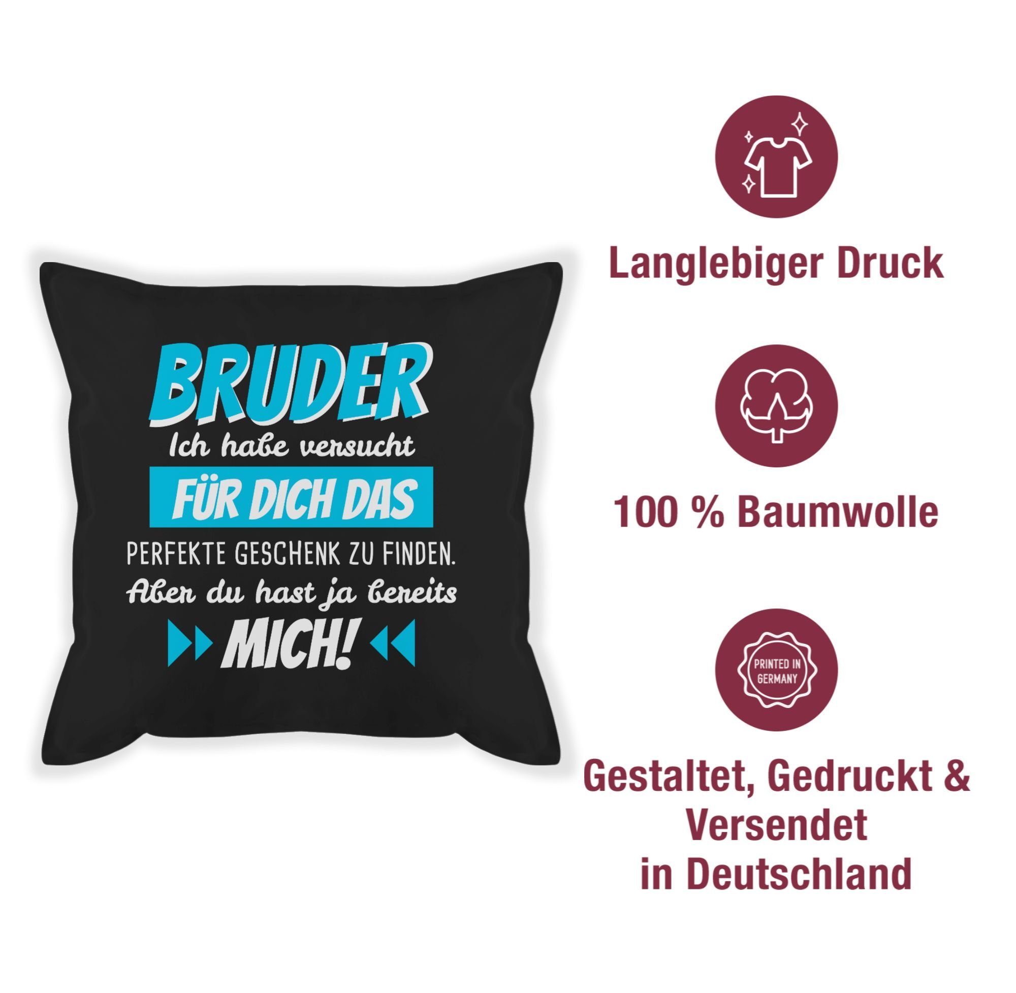 finden, Bruder zu Ich Geschenk Bruder 1 Schwarz dich Dekokissen das für versucht habe Shirtracer