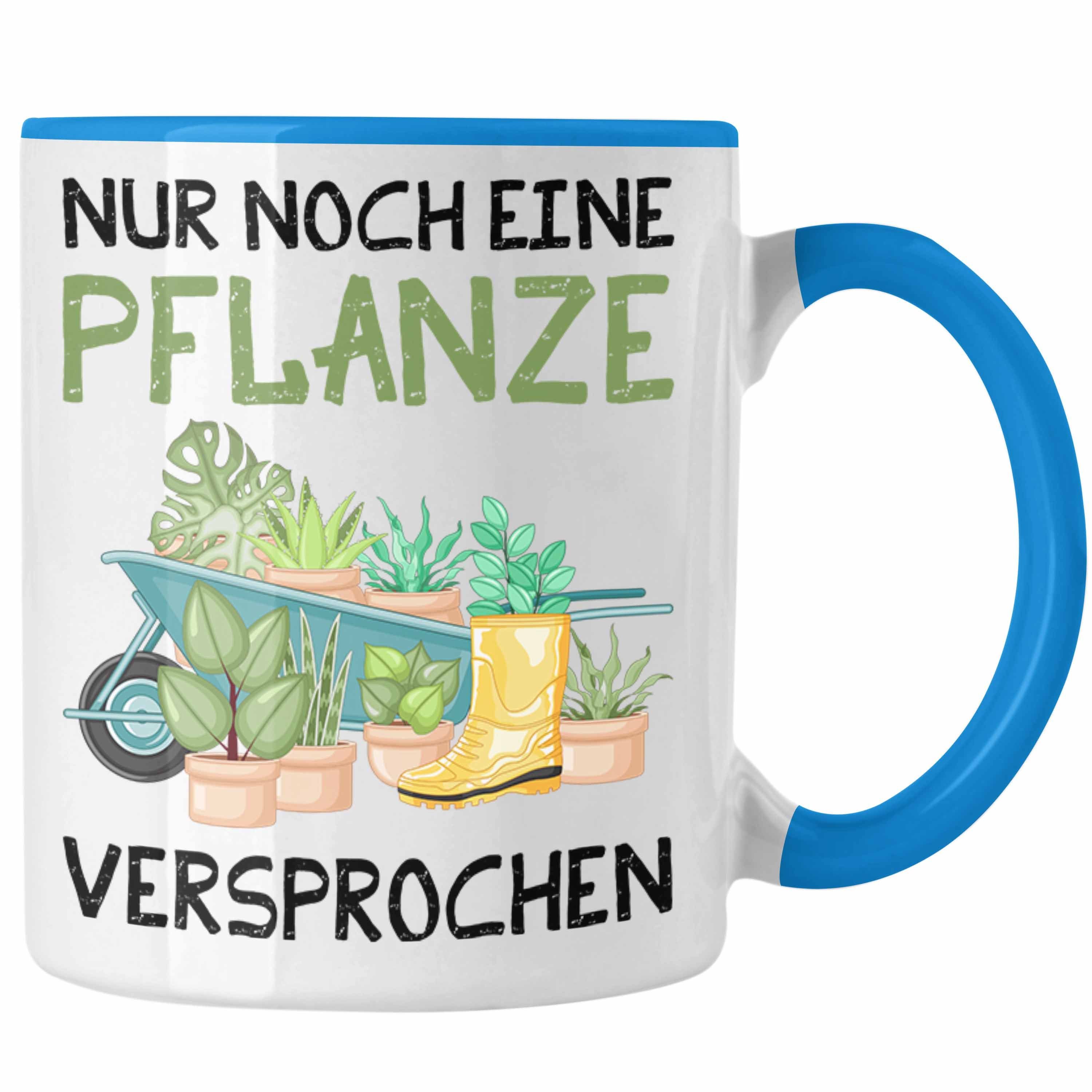 Trendation Tasse Nur Noch Eine Pflanze Versprochen Gärtner Tasse Geschenk Garten Hobbyg Blau