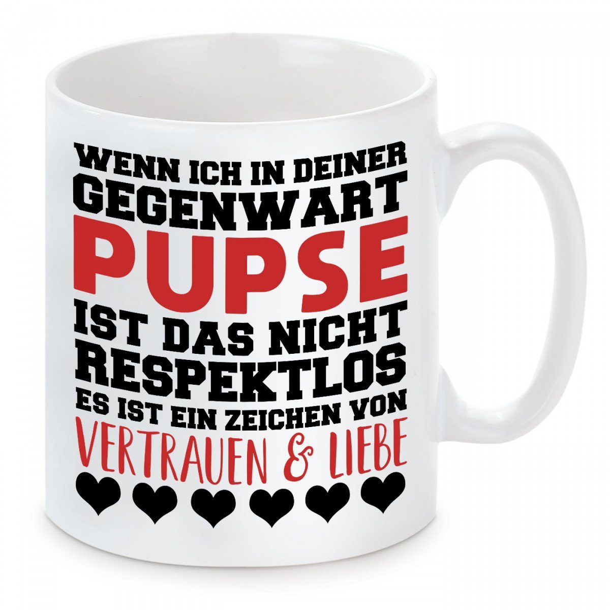 Herzbotschaft Tasse Kaffeebecher mit Motiv Pupse = Vertrauen & Liebe, Keramik, Kaffeetasse spülmaschinenfest und mikrowellengeeignet