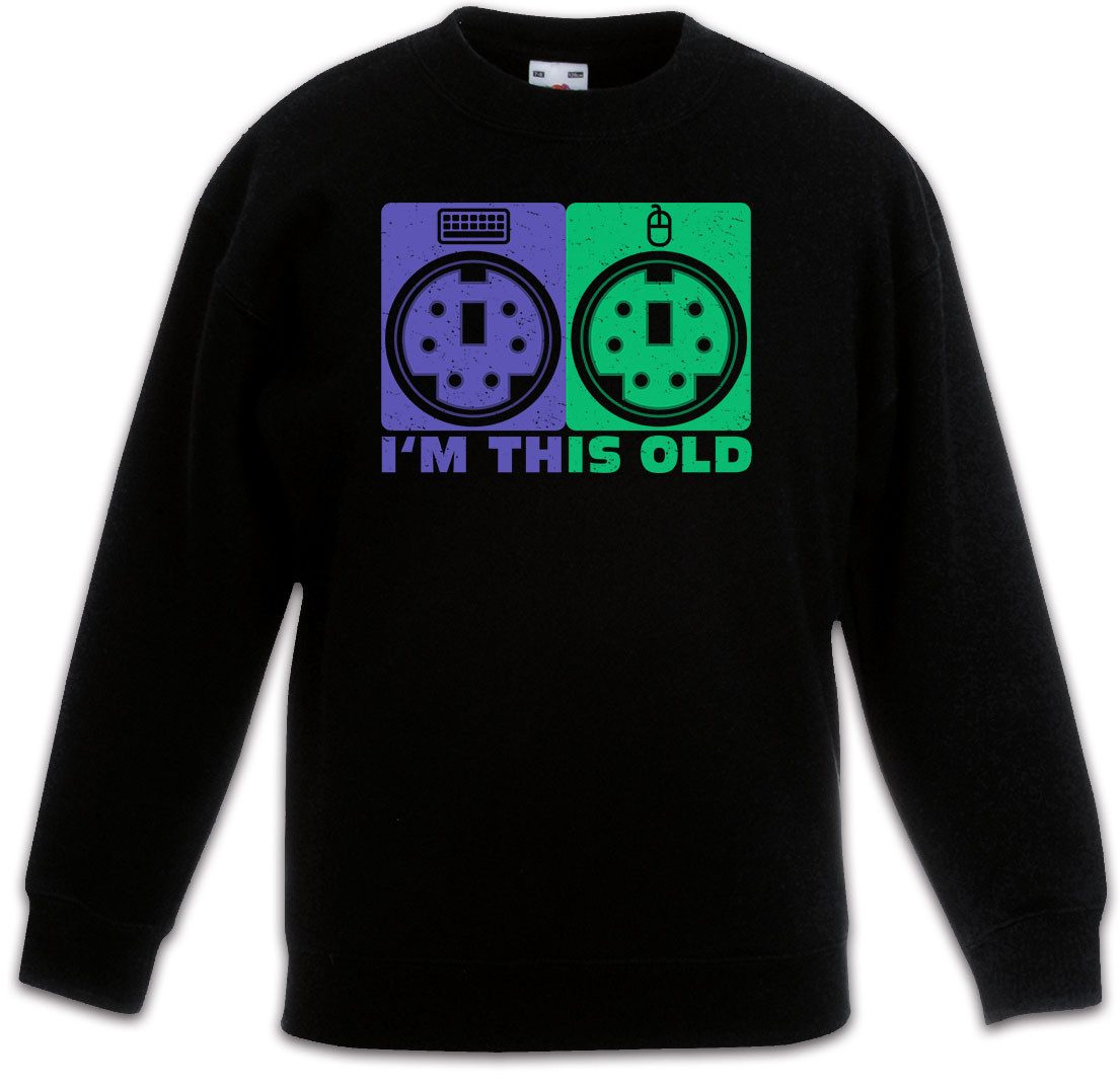 Urban Backwoods Sweatshirt I'm This Old 6 Pin Plug Kinderpullover Computer Maus Tastatur 80s (1-tlg) Keyboard Mouse PC Fun