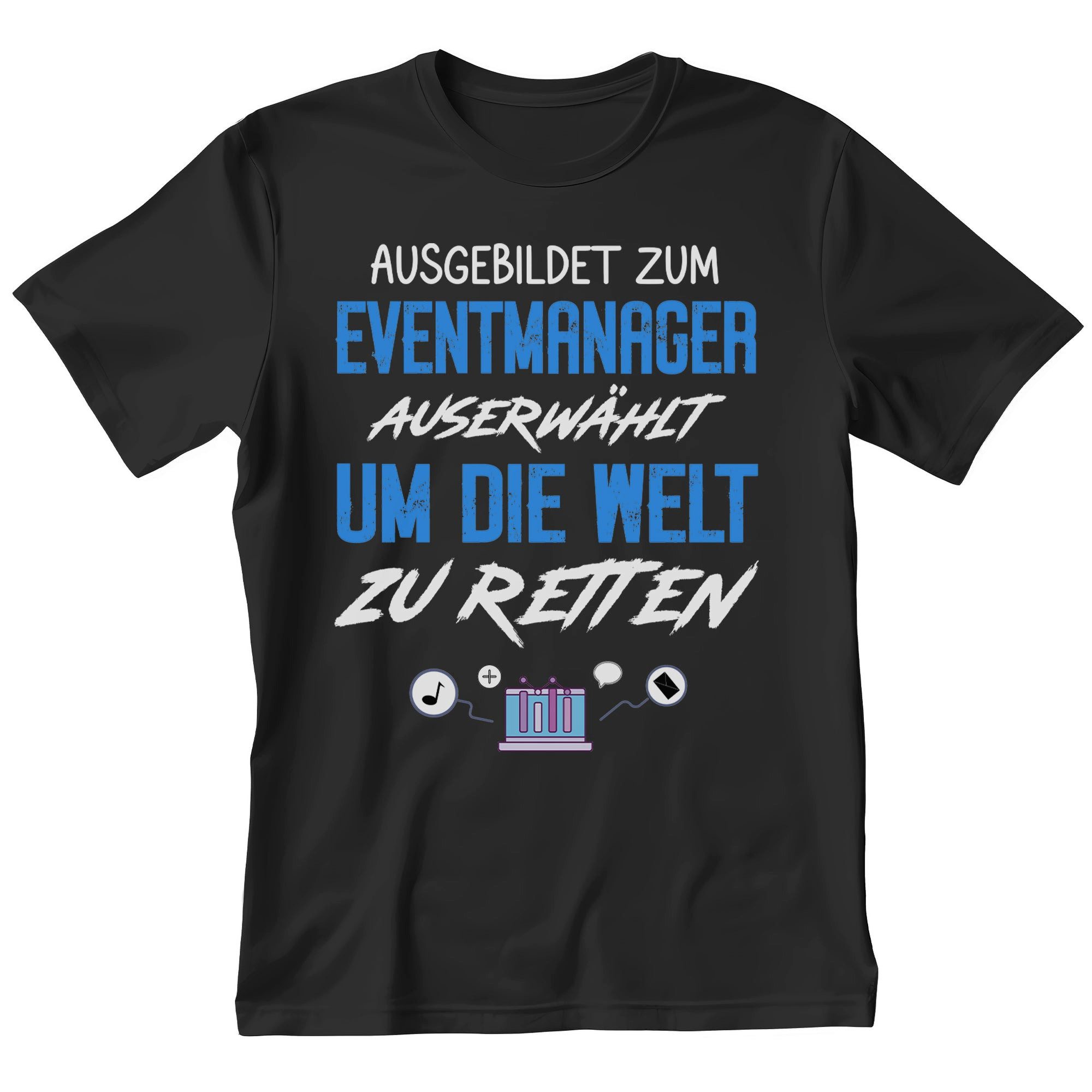 T-Shirt Eventmanager Geschenk Männer Spruch Beruf Ausbildung Studium Abschluss