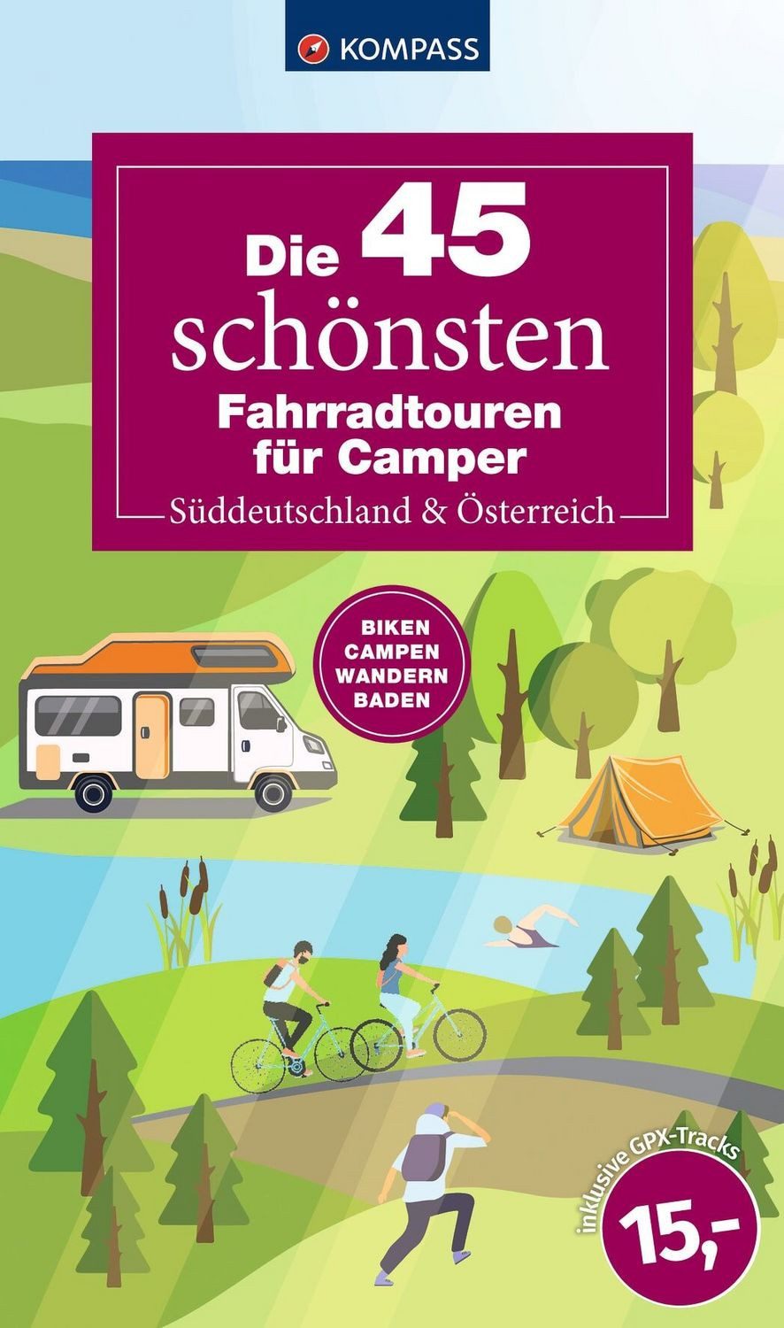 Die 45 schönsten Fahrradtouren für Camper Süddeutschland & Österreich / diverse