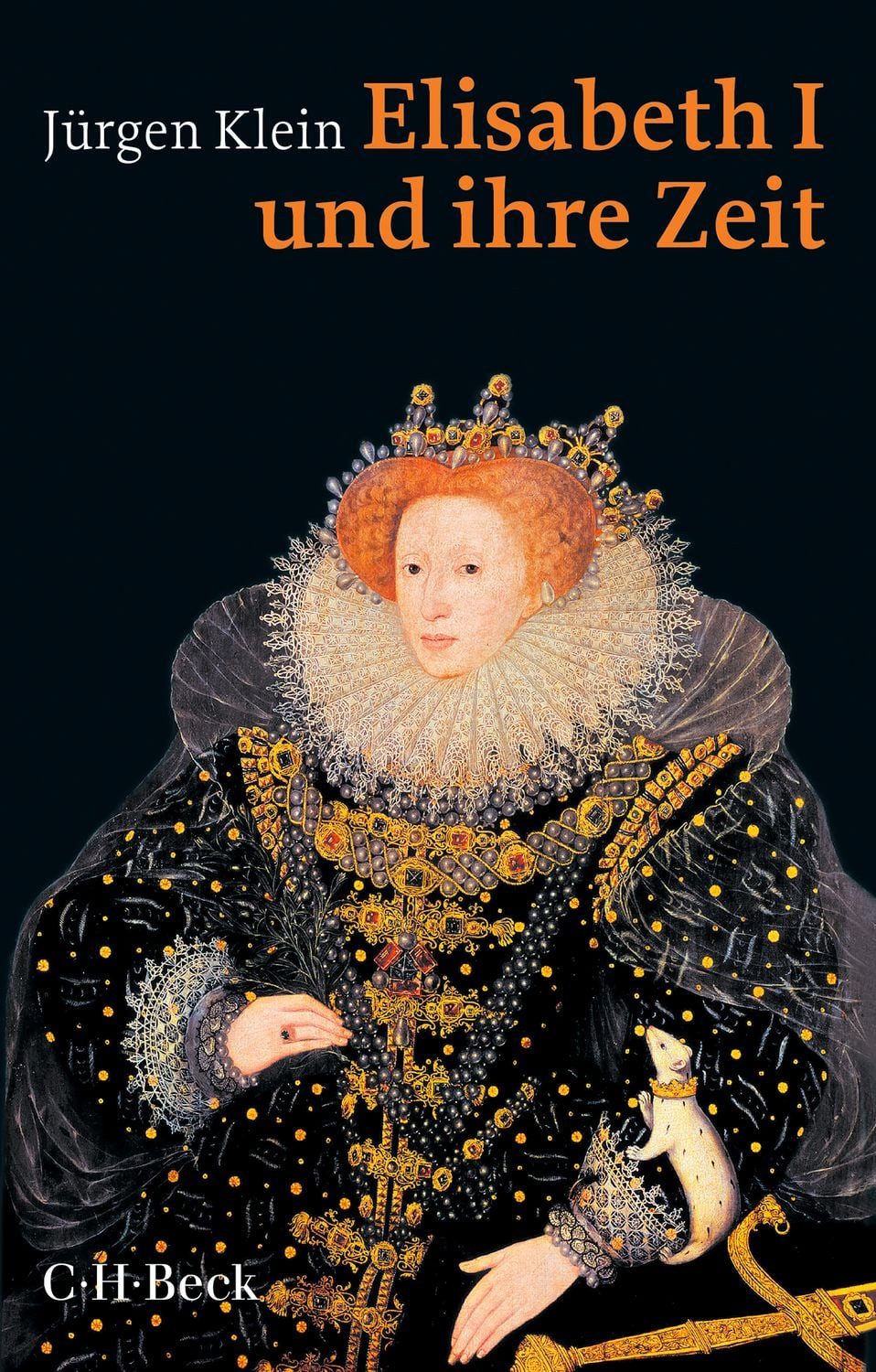 Elisabeth I. und ihre Zeit / Jürgen Klein