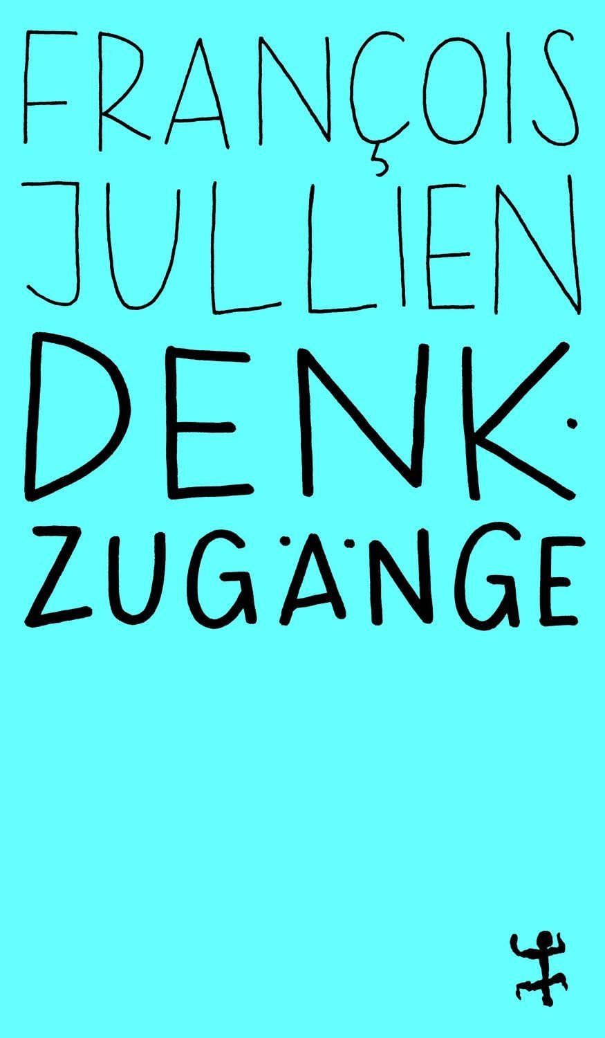 Denkzugänge / Francois Jullien