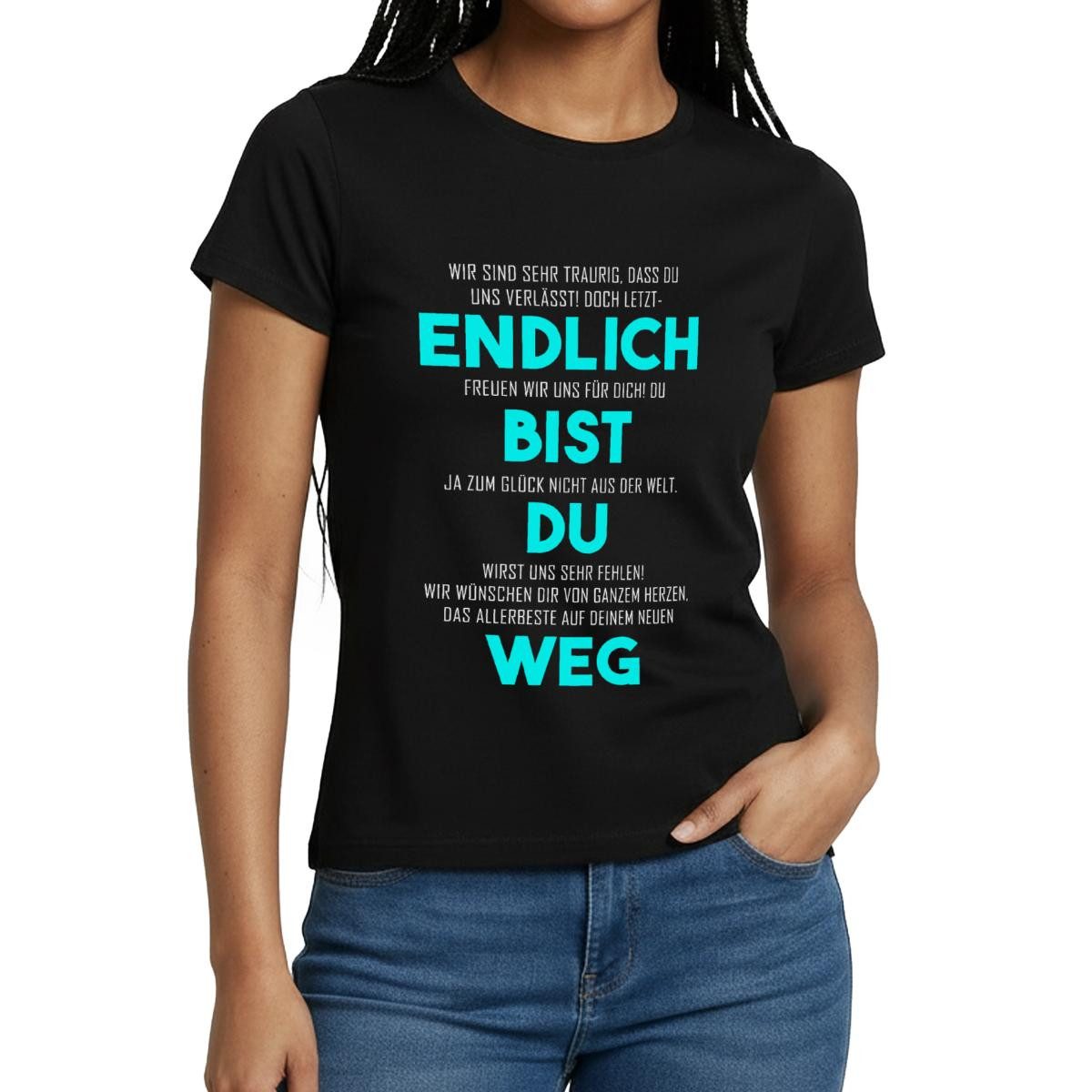 Spreadshirt T-Shirt Endlich Bist Du Weg Lustige Verabschiedung Frauen T-Shirt (1-tlg)