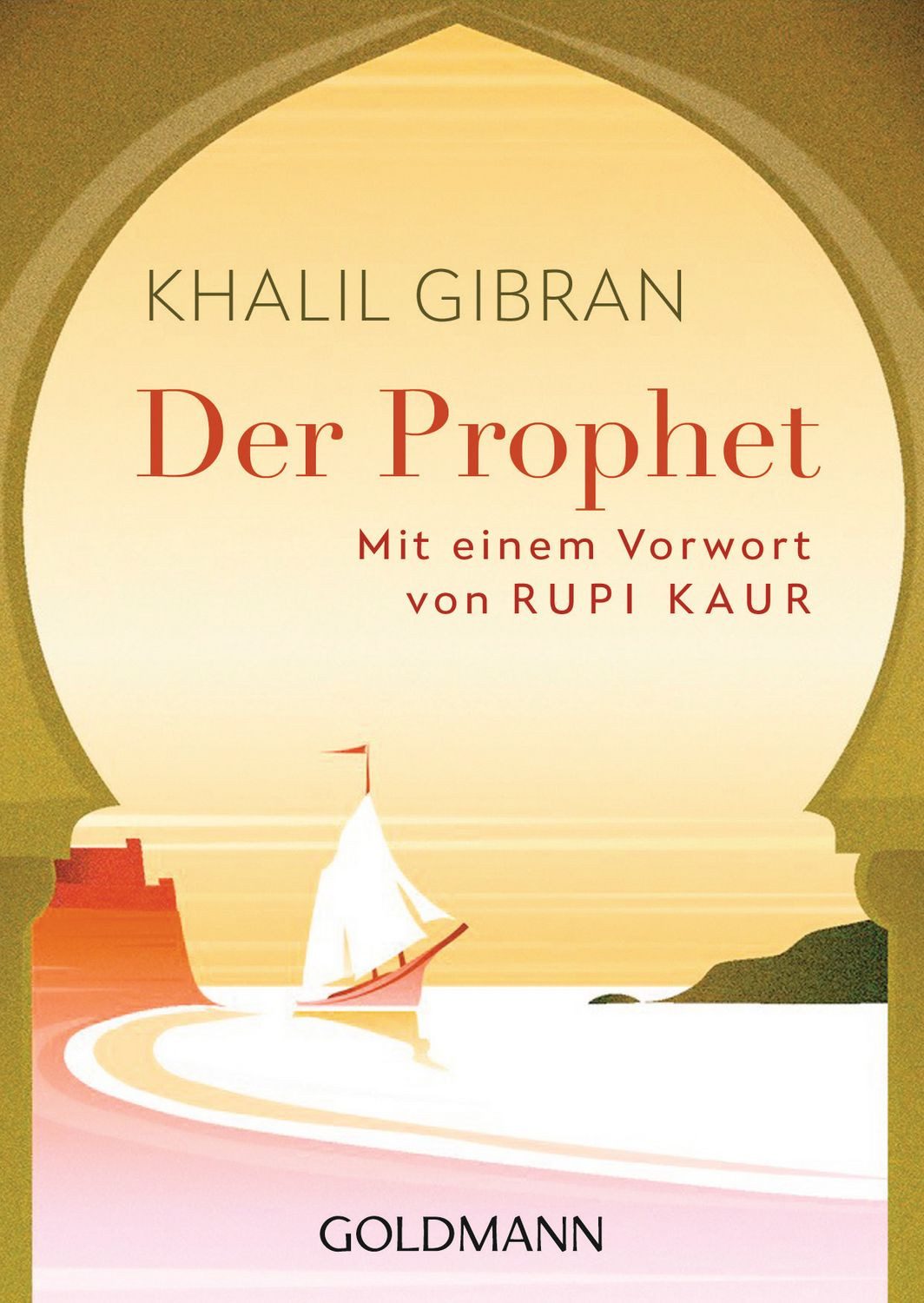 Der Prophet / Khalil Gibran, Mit einem Vorwort von Rupi Kaur