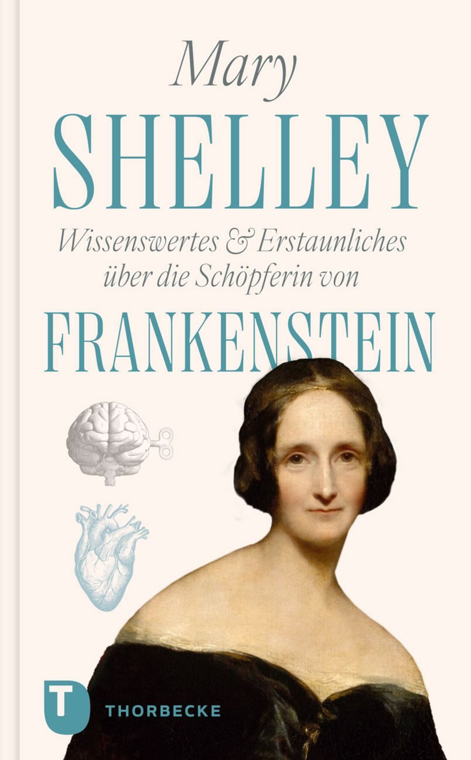 Mary Shelley – Wissenswertes & Erstaunliches über die Schöpferin von „ / diverse