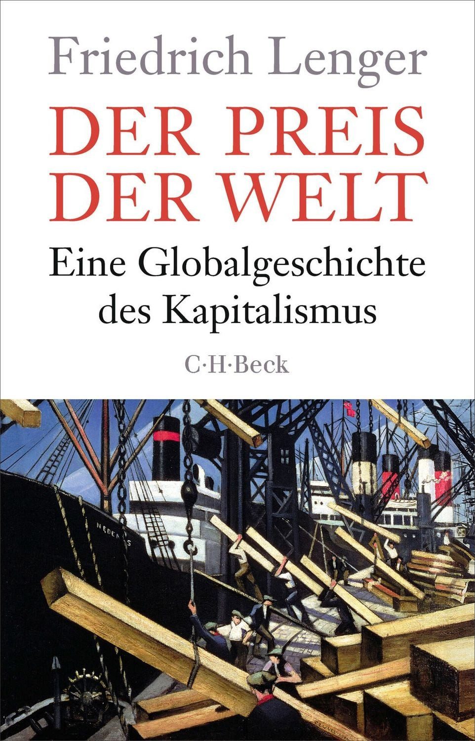 Der Preis der Welt / Friedrich Lenger, Eine Globalgeschichte des Kapitalismus