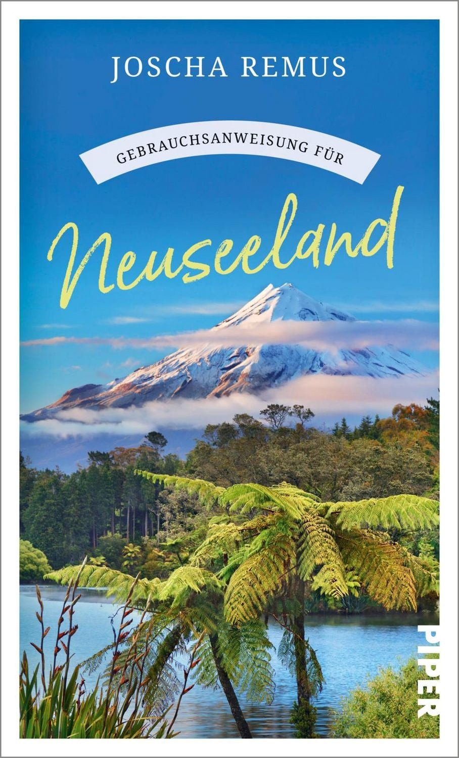 Gebrauchsanweisung für Neuseeland / Joscha Remus