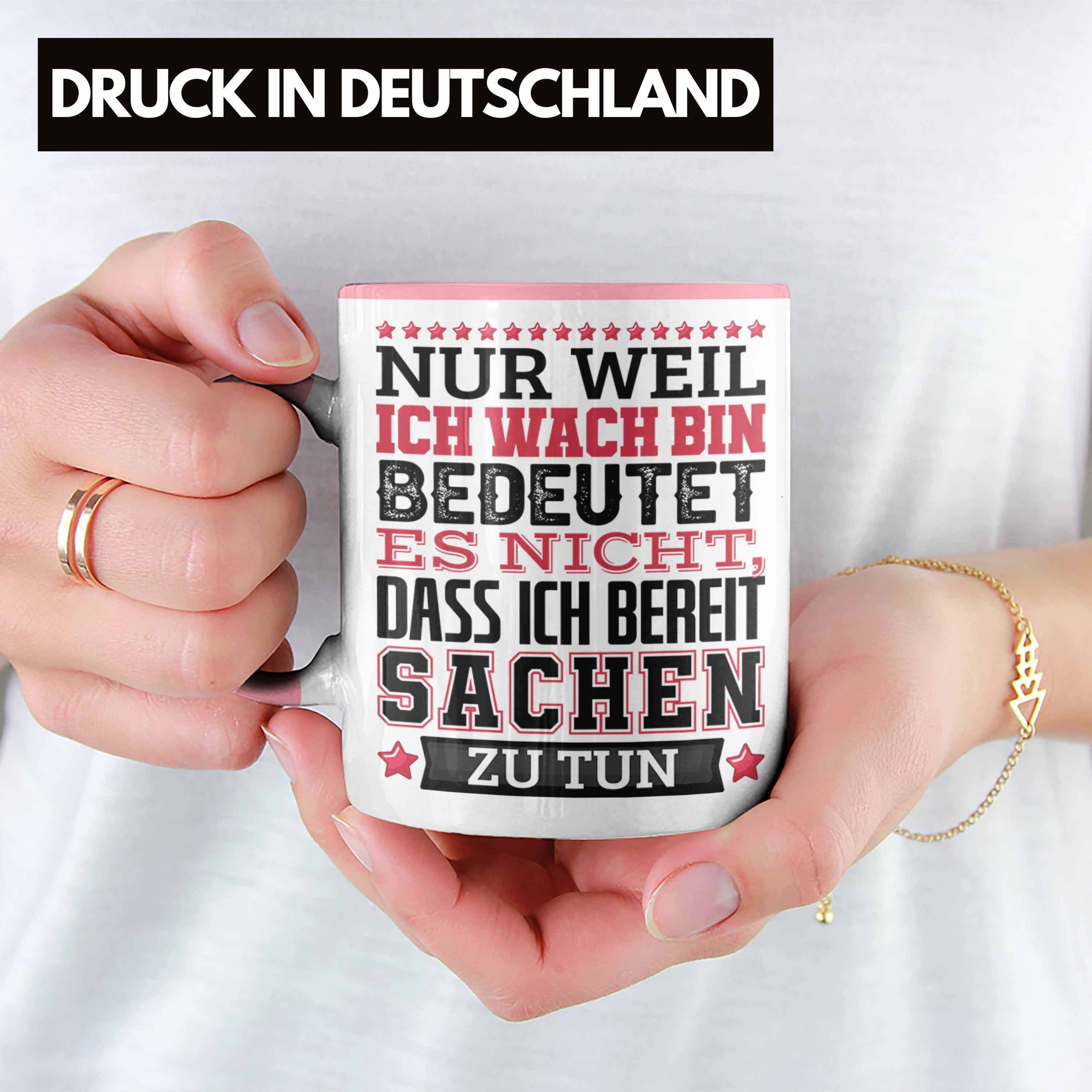 Lustiger Heißt Trendation Bin Weil Rosa Tasse Spruch Nur Ich Wach Nic Tasse Kaffee-Becher Es