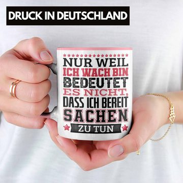 Trendation Tasse Lustiger Spruch Tasse Kaffee-Becher Nur Weil Ich Wach Bin Heißt Es Nic