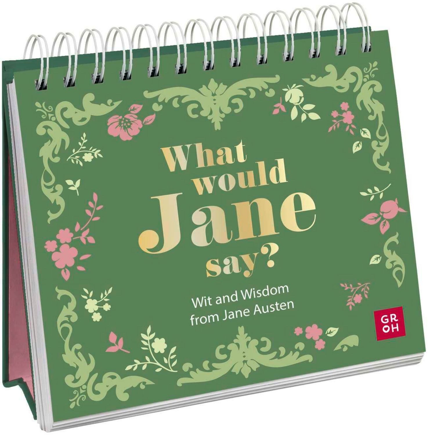 What would Jane say? Wit and Wisdom from Jane Austen / diverse