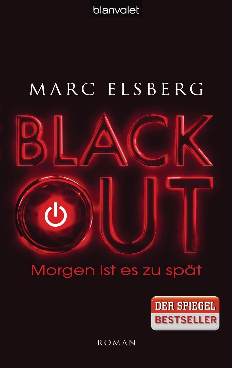 BLACKOUT - Morgen ist es zu spät / Marc Elsberg, Roman - Der SPIEGEL-Bestseller verfilmt als Serie mit Moritz Bleibtreu in der Hauptrolle, SPIEGEL-Bestseller