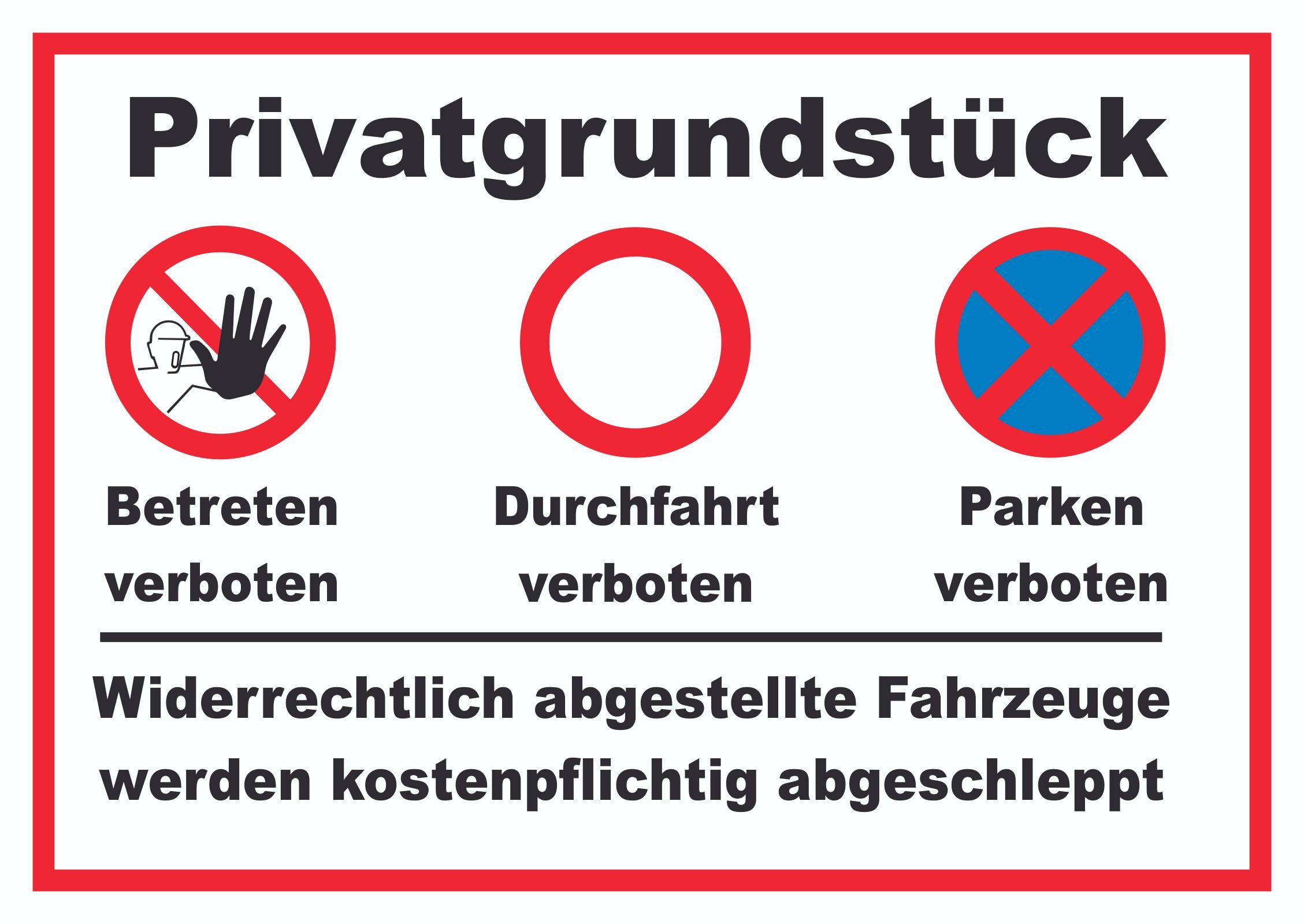 Hinweisschild Privatgrundstück Betreten, Durchfahrt und Parken verboten Schild