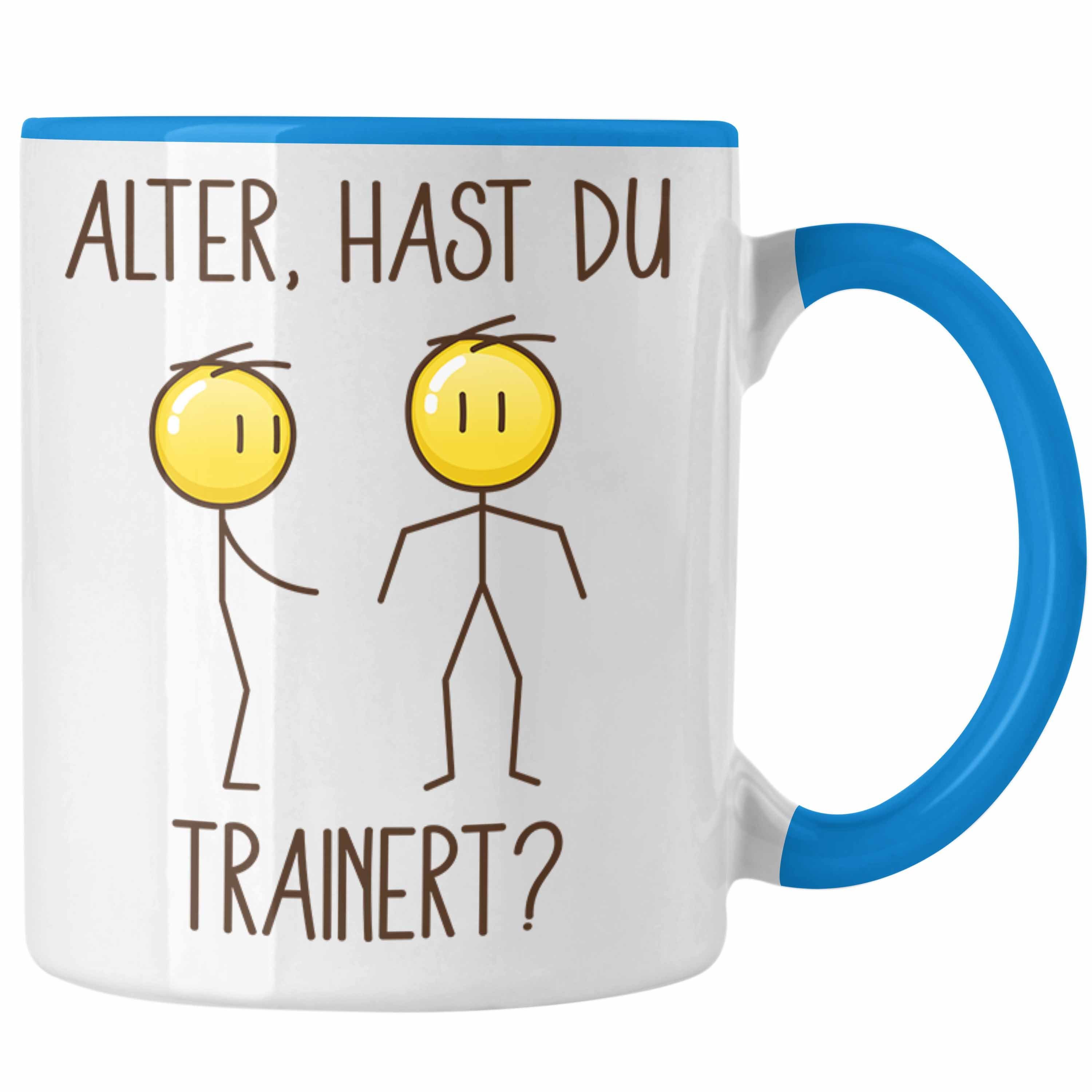 - Hast Du Blau Trendation Tasse Humor Geschenk Trainiert Bodybuilder Tasse Fitness Trendation Lustiges Geschenk
