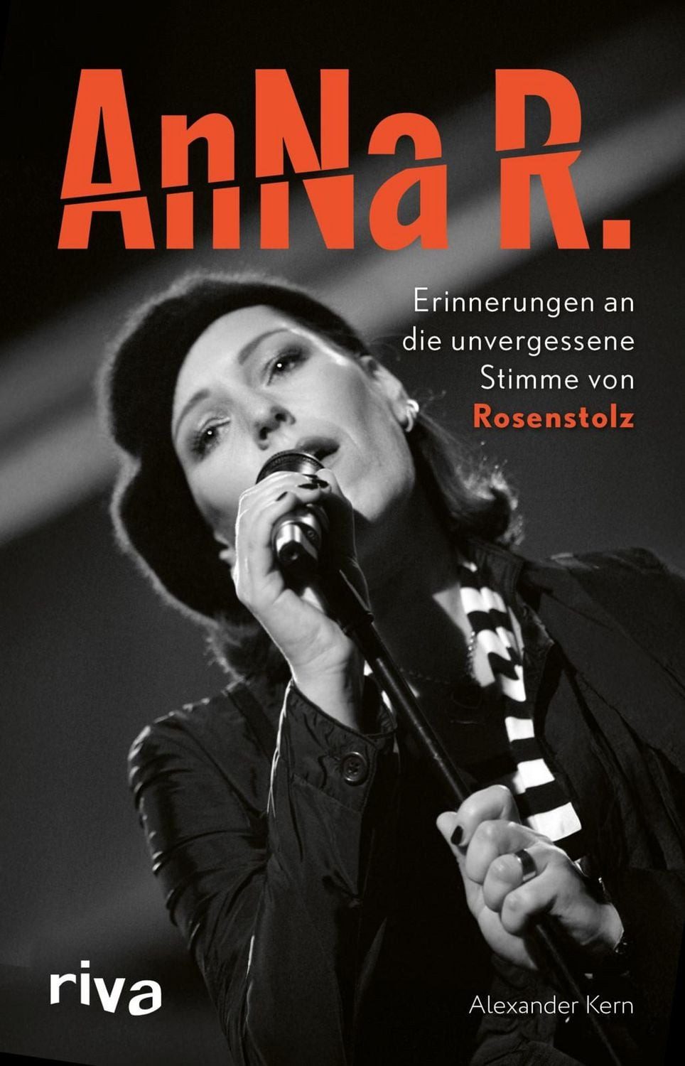 AnNa R. / Alexander Kern, Erinnerungen an die unvergessene Stimme von Rosenstolz, Die Biografie der deutschen Musikerin und Popikone aus Ost-Berlin. Gleis 8, Silly, Solokarriere