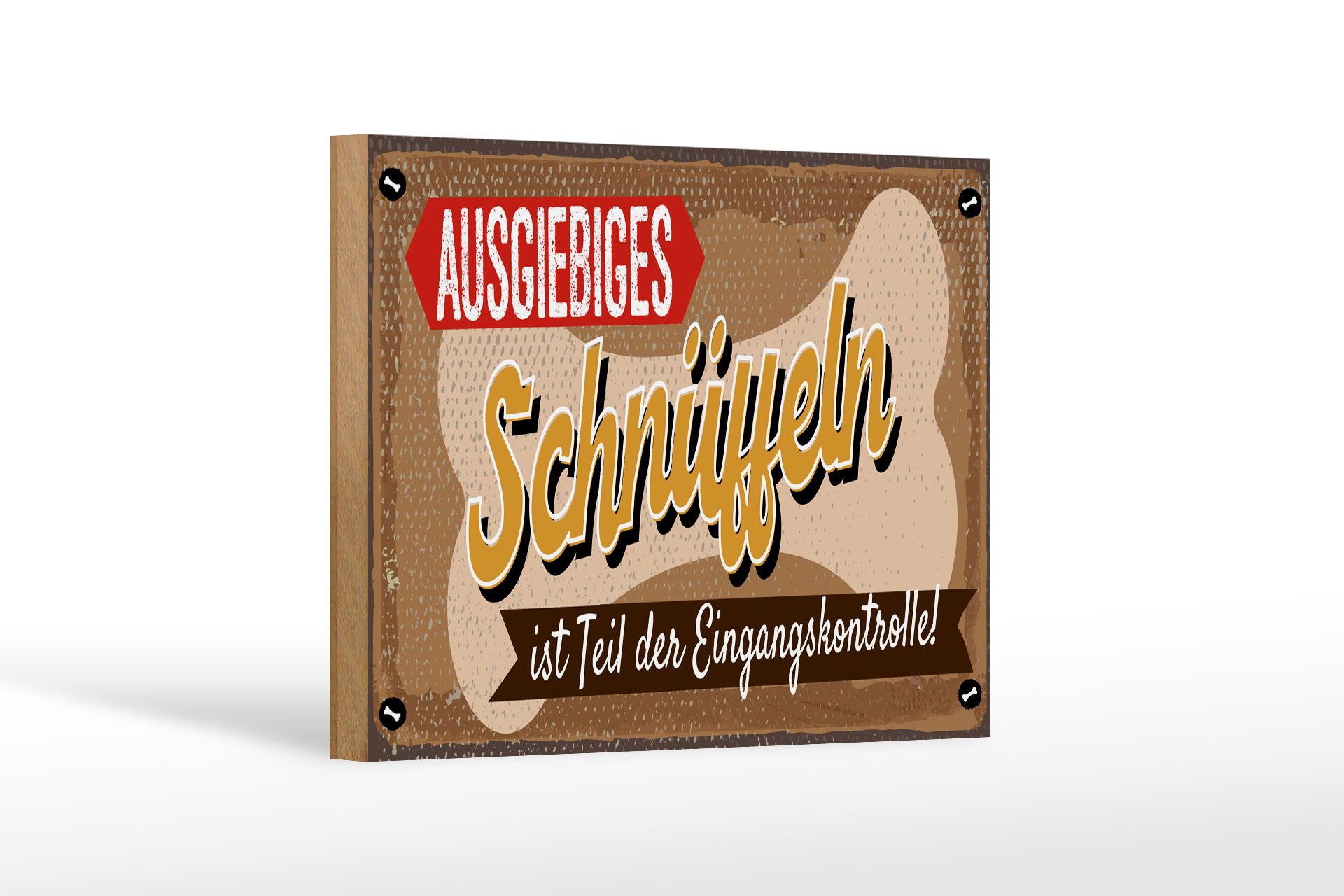 Holzbild Spruch 30x40 cm Eingangskontrolle Schnüffeln