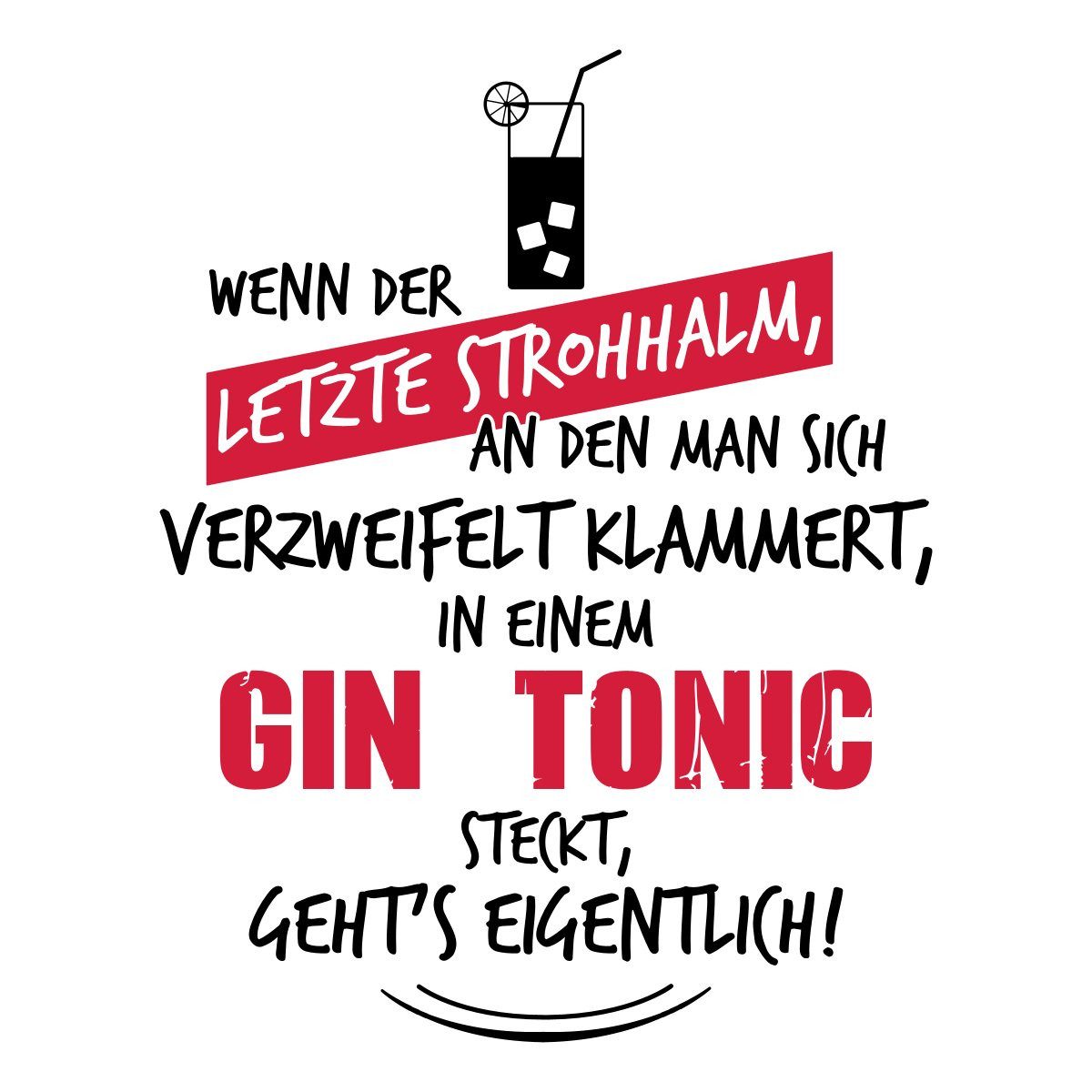 Spreadshirt Aufkleber Letzter Strohhalm Gin Tonic Spruch Sticker Aufkleber