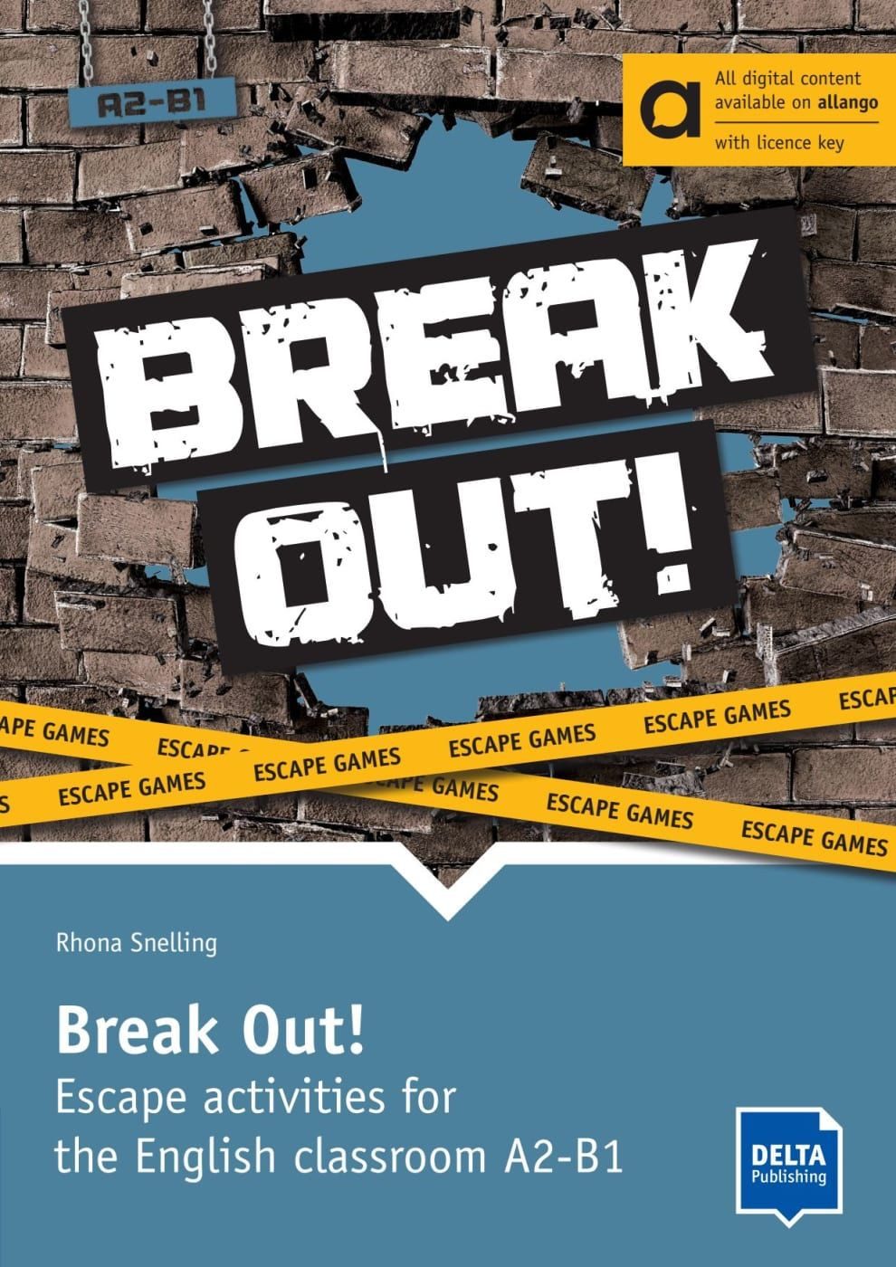 DELTA Break Out! A2-B1 – Hybrid Edition allango Escape activities for / Rhona Snelling, X