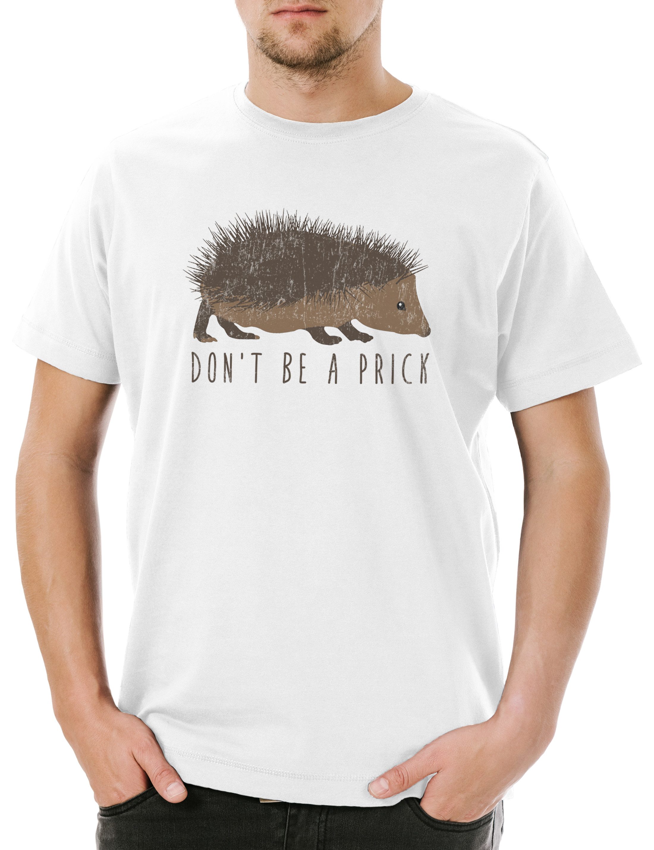 Print-Shirt Don't Be A Prick Herren T-Shirt Fun Igel Hedgehog Nervensäge Comedy