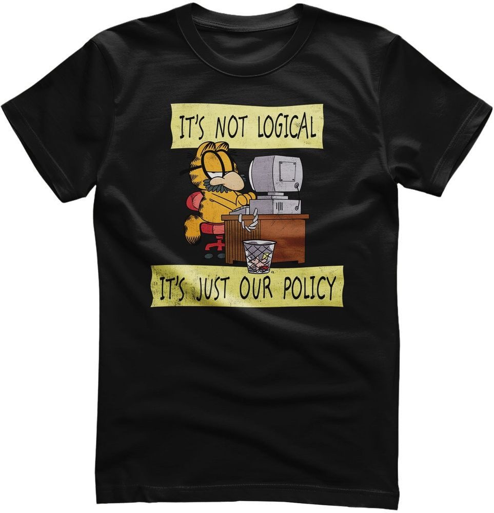 T-Shirt It's Not Logical It's Just Our Policy T-Shirt
