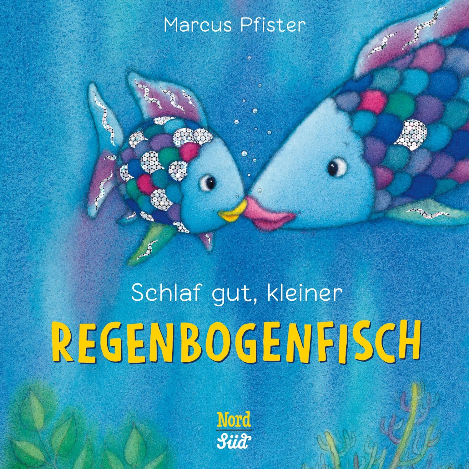 Schlaf gut, kleiner Regenbogenfisch (kleine Pappe) / Marcus Pfister