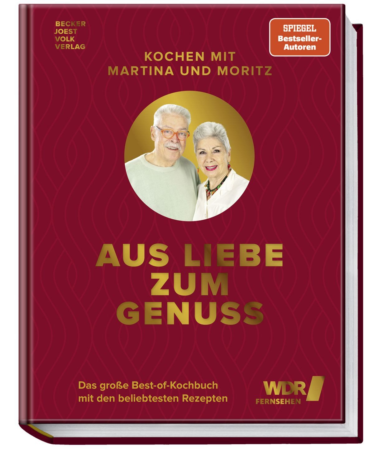 Kochen mit Martina und Moritz - Aus Liebe zum Genuss / Martina Meuth, Bernd ""Moritz"" Neuner-Duttenhofer