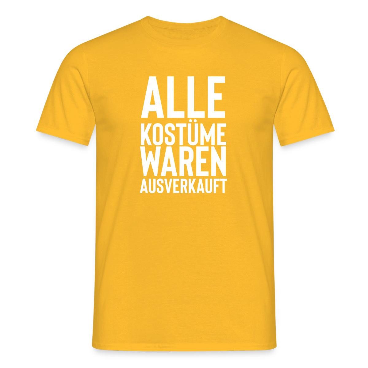 T-Shirt Alle Kostüme Waren Ausverkauft Fasching Männer T-Shirt