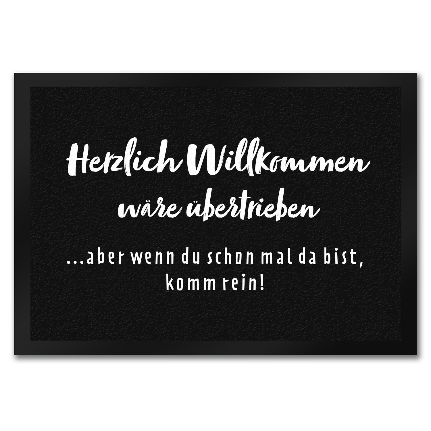 Fußmatte Herzlich Willkommen wäre übertrieben Fußmatte in 35x50 cm