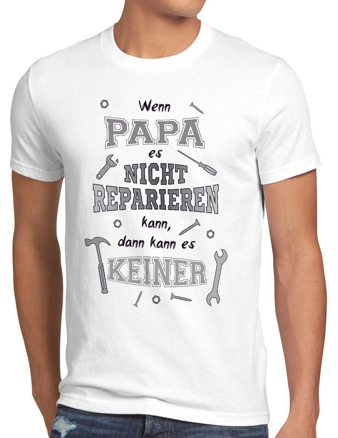 style3 Print-Shirt Herren T-Shirt Wenn Papa nicht reparieren kann es keiner Shirt Spruch Funshirt weiß