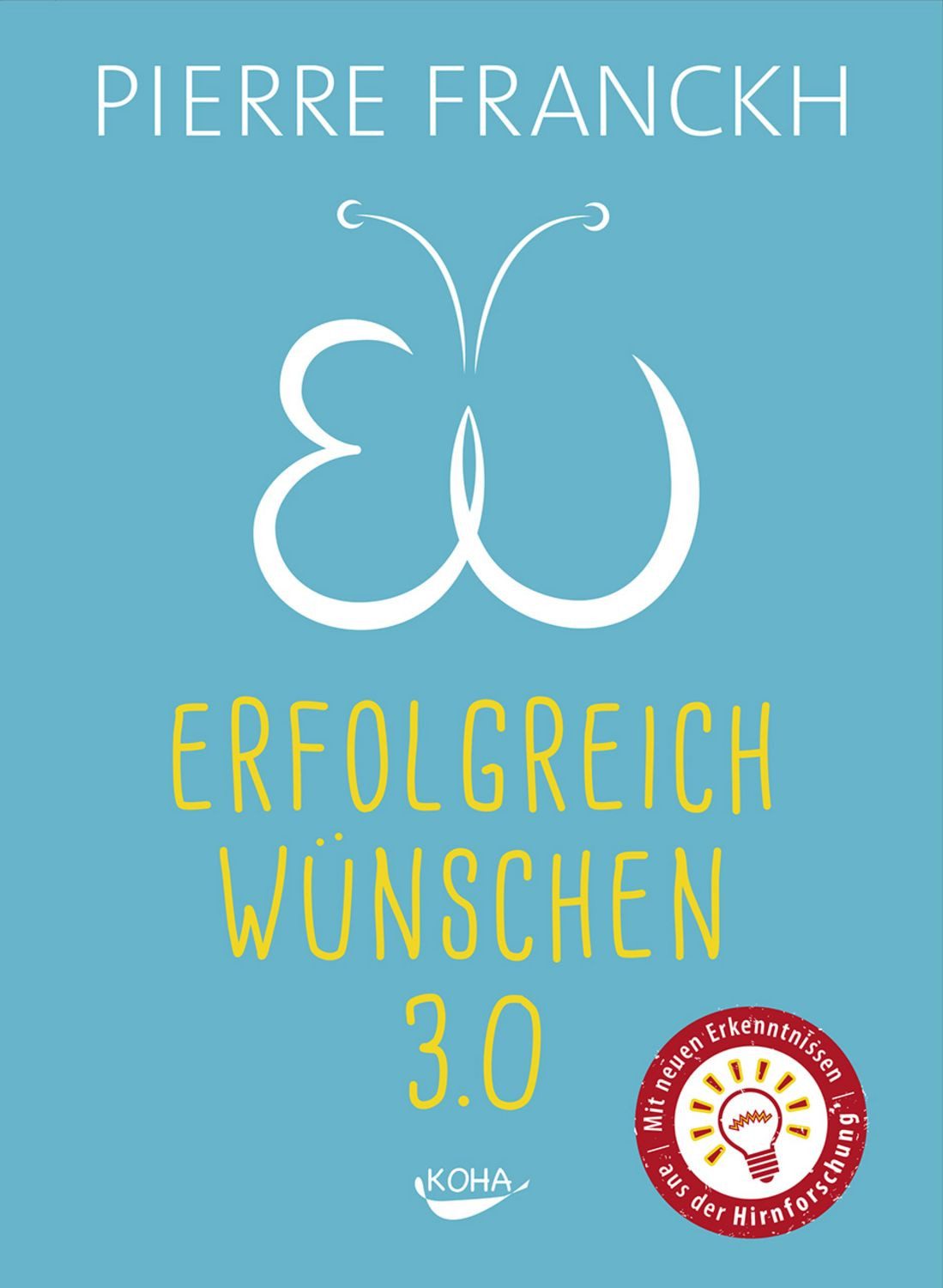 Erfolgreich wünschen 3.0 / Pierre Franckh, 7 Regeln wie Träume wahr werden