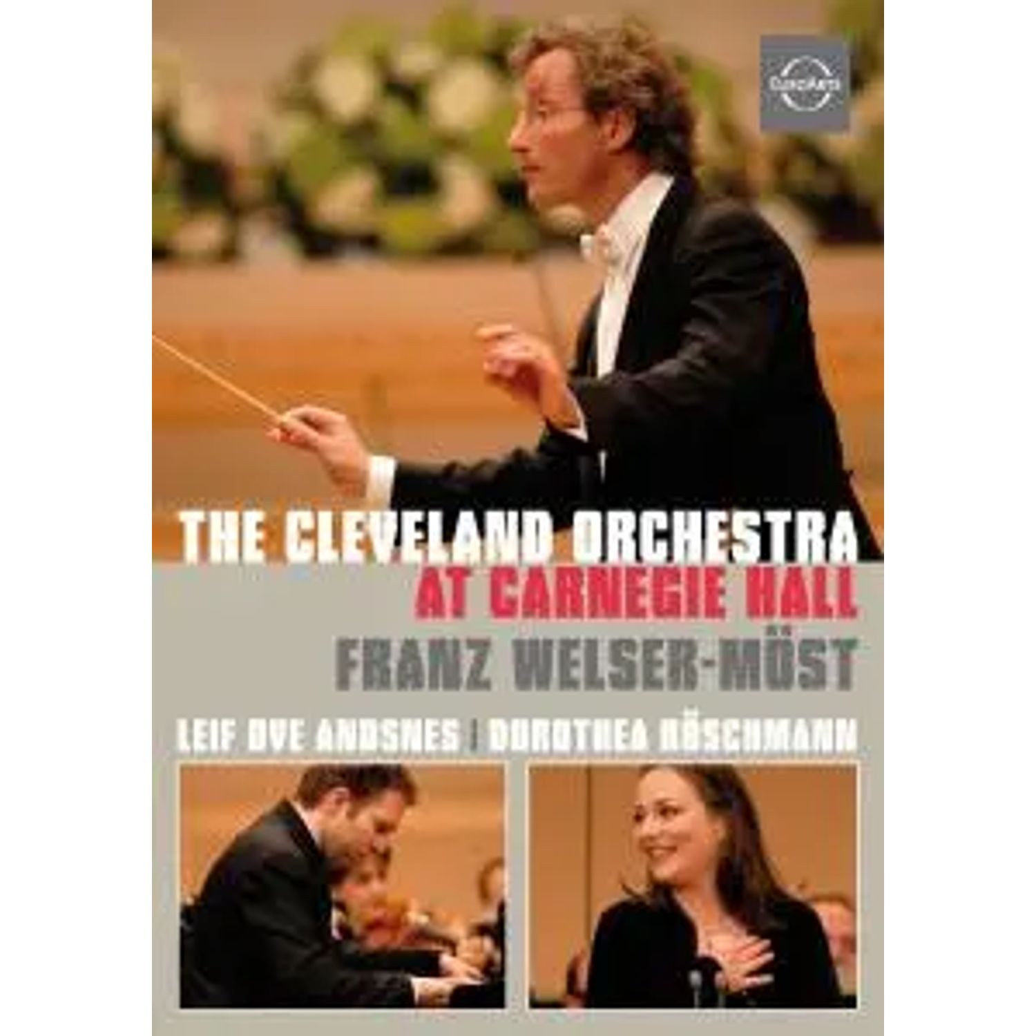 DVD Welser-Möst/Andsnes/Röschmann: Cleveland Orchestra At Carneg
