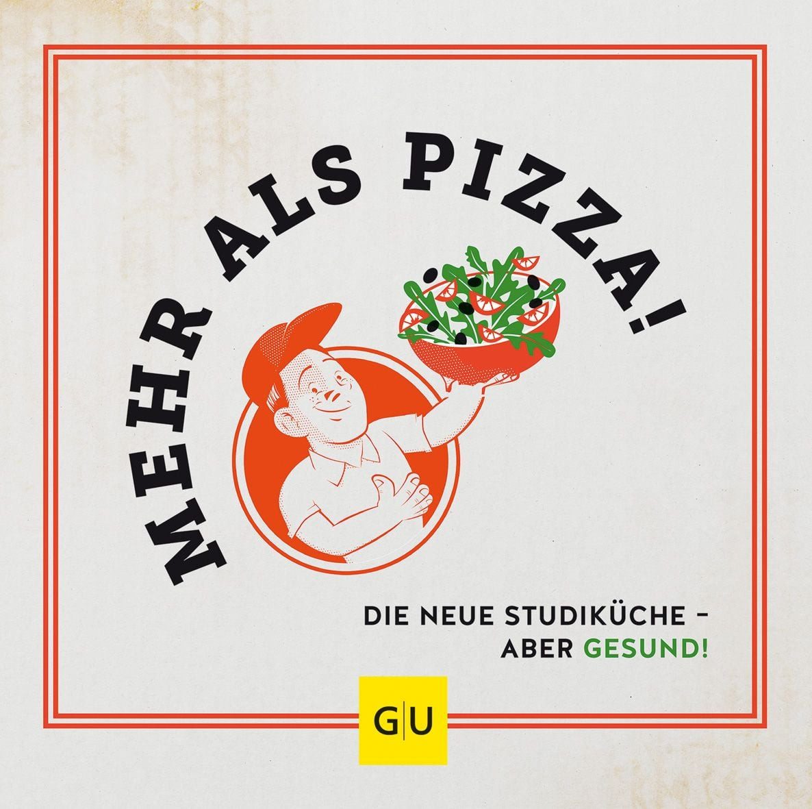 Mehr als Pizza Die neue Studiküche - aber gesund! / Dorothea Portius, Isabel Lammert, Antonia Möse, Sophie Jurtz, Maximilian Blochberger-Claus, Die neue Studiküche - aber gesund!