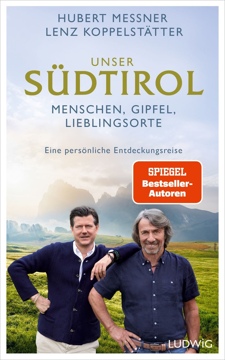 Reiseführer Unser Südtirol Menschen, Gipfel, Lieblingsorte – eine persönliche Entd Hubert Messner, Lenz Koppelstätter