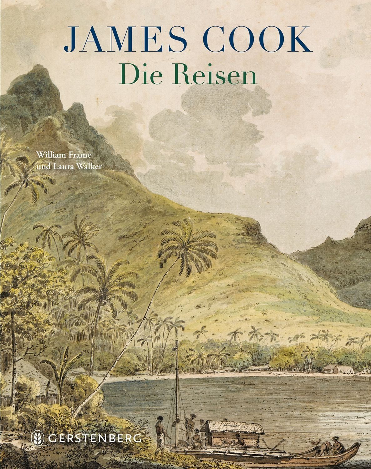 James Cook - Die Reisen / William Frame, Laura Walker