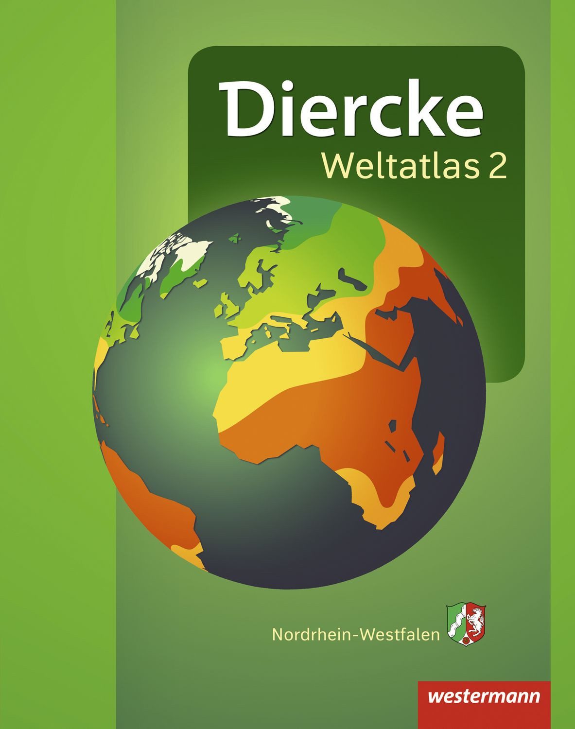 Diercke Weltatlas 2. Nordrhein-Westfalen bisherige Ausgabe für Nordrhe / diverse, bisherige Ausgabe für Nordrhein-Westfalen