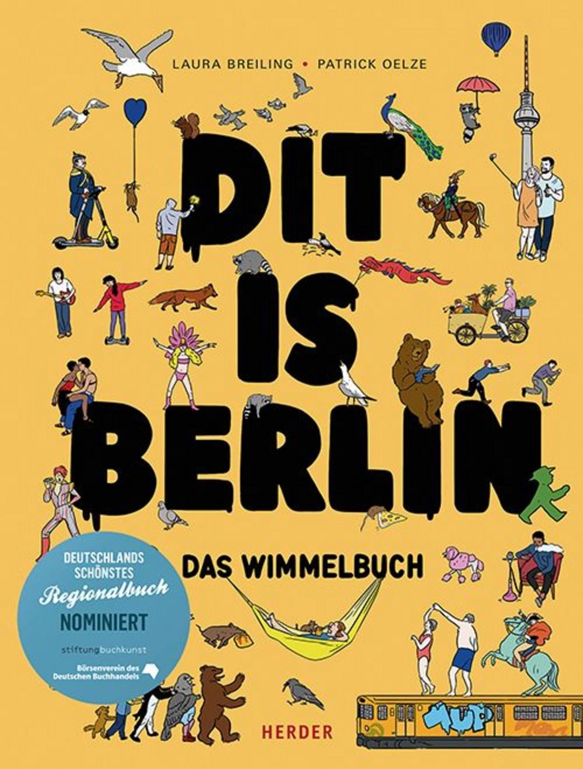 Dit is Berlin. Das Wimmelbuch / Laura Breiling, Patrick Oelze