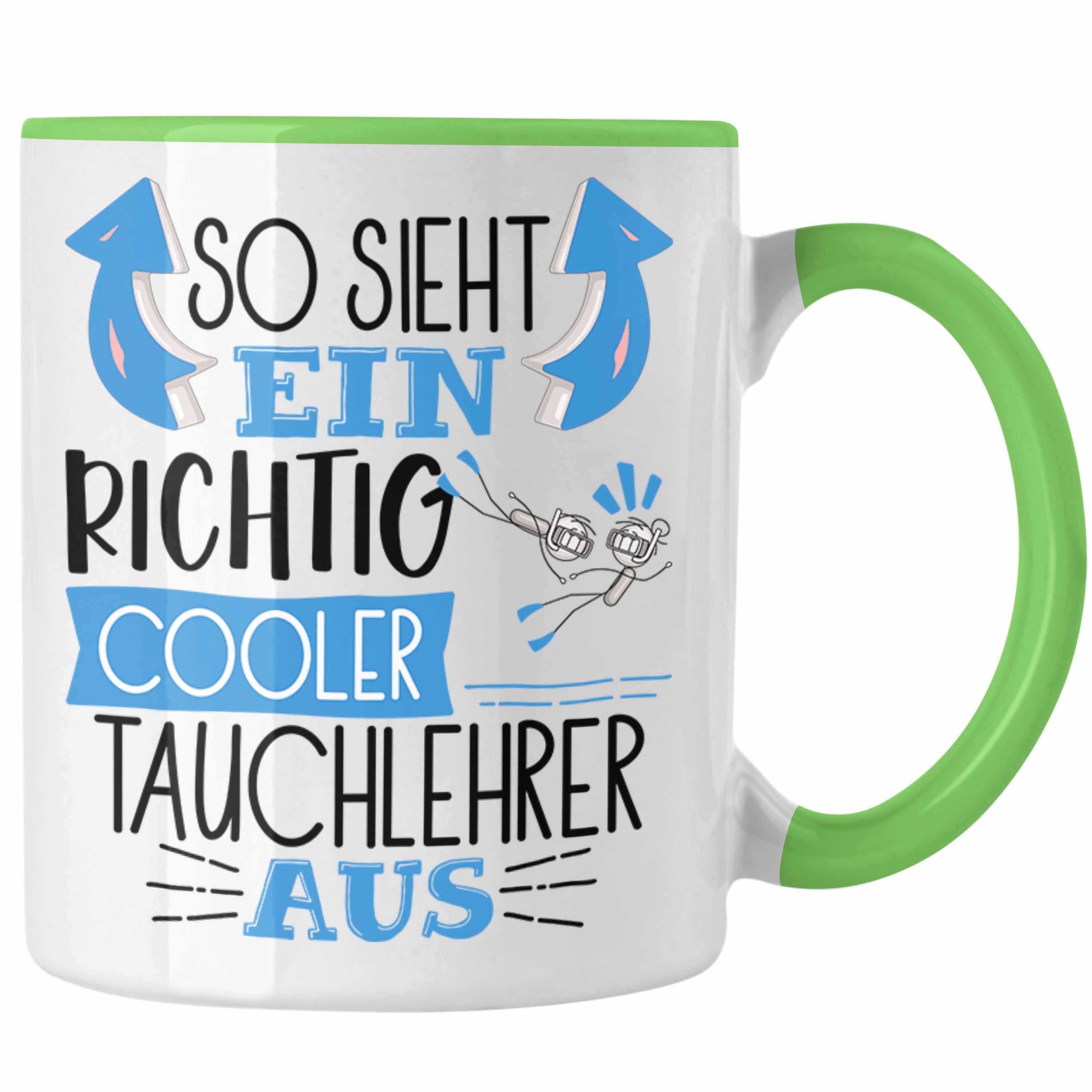 Trendation Cooler für Sieht Tasse Tasse So Tauchle Ein Grün Geschenk Aus Richtig Tauchlehrer