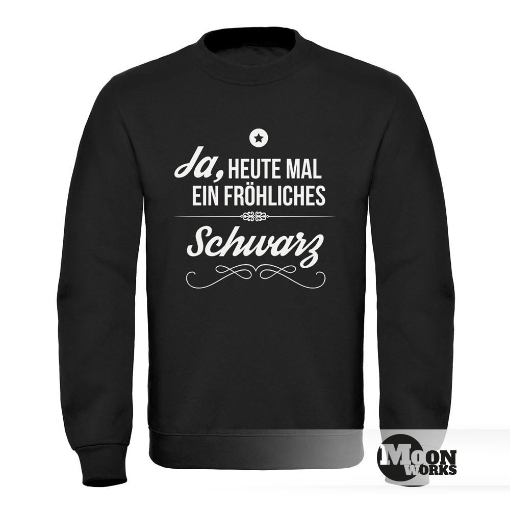 MoonWorks Sweatshirt Herren Sweatshirt Spruch Ja, heute mal ein fröhliches Schwarz Witzig