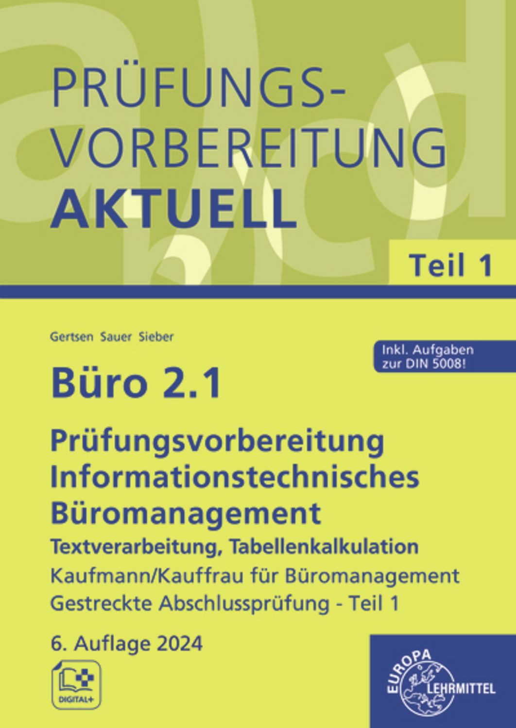 Büro 2.1 - Prüfungsvorbereitung aktuell Kaufmann/Kauffrau für Büromana / Christiane Gertsen, Gisbert Sauer, Michael Sieber