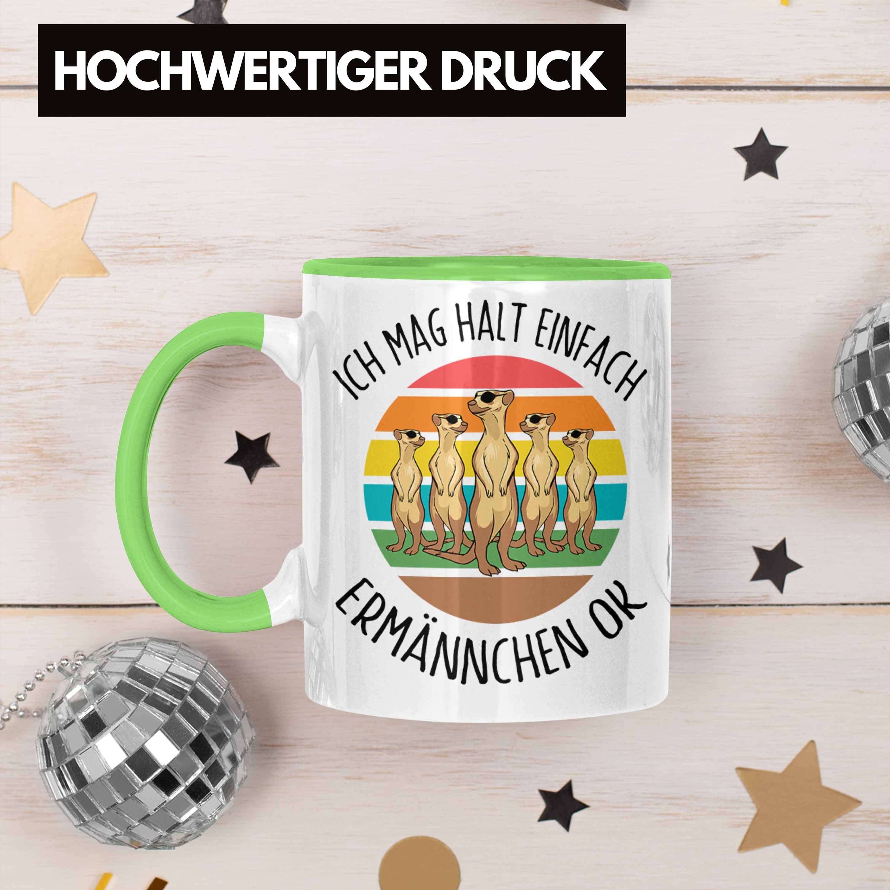 Erdmännchenliebhaber Erdmännchen Lustige Trendation für Geschenk Tasse Grün Tasse Ha Mag Ich