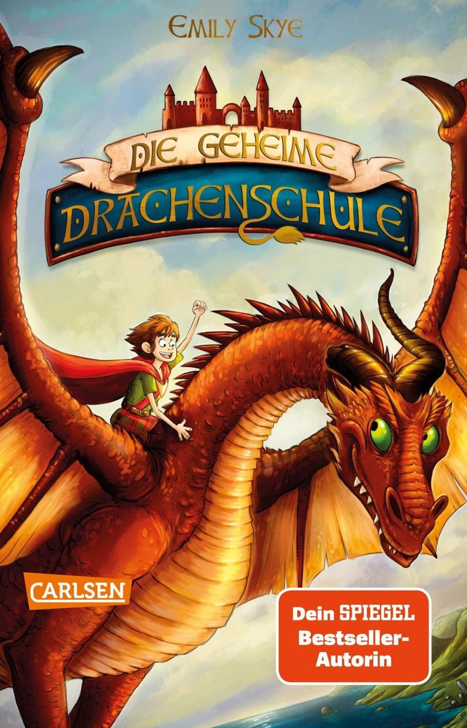 Die geheime Drachenschule 1: Die geheime Drachenschule / Emily Skye