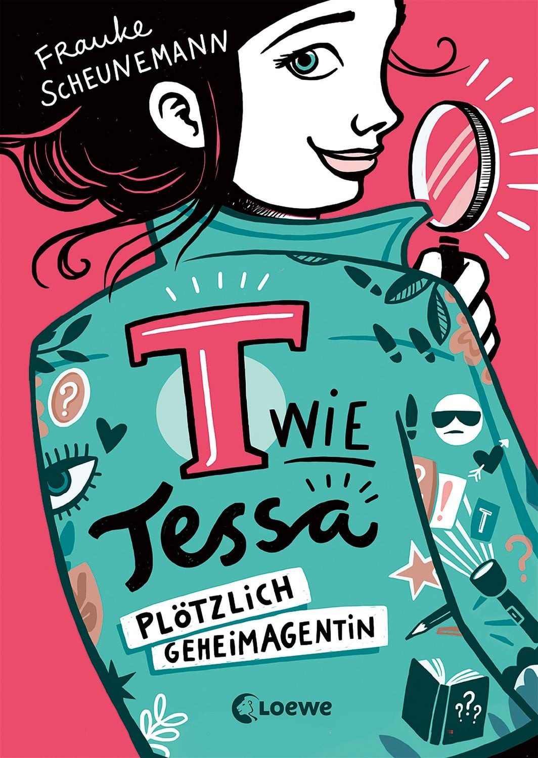 Kinderbuch T wie Tessa (Band 1) - Plötzlich Geheimagentin! Ermittle mit Tessa in Frauke Scheunemann