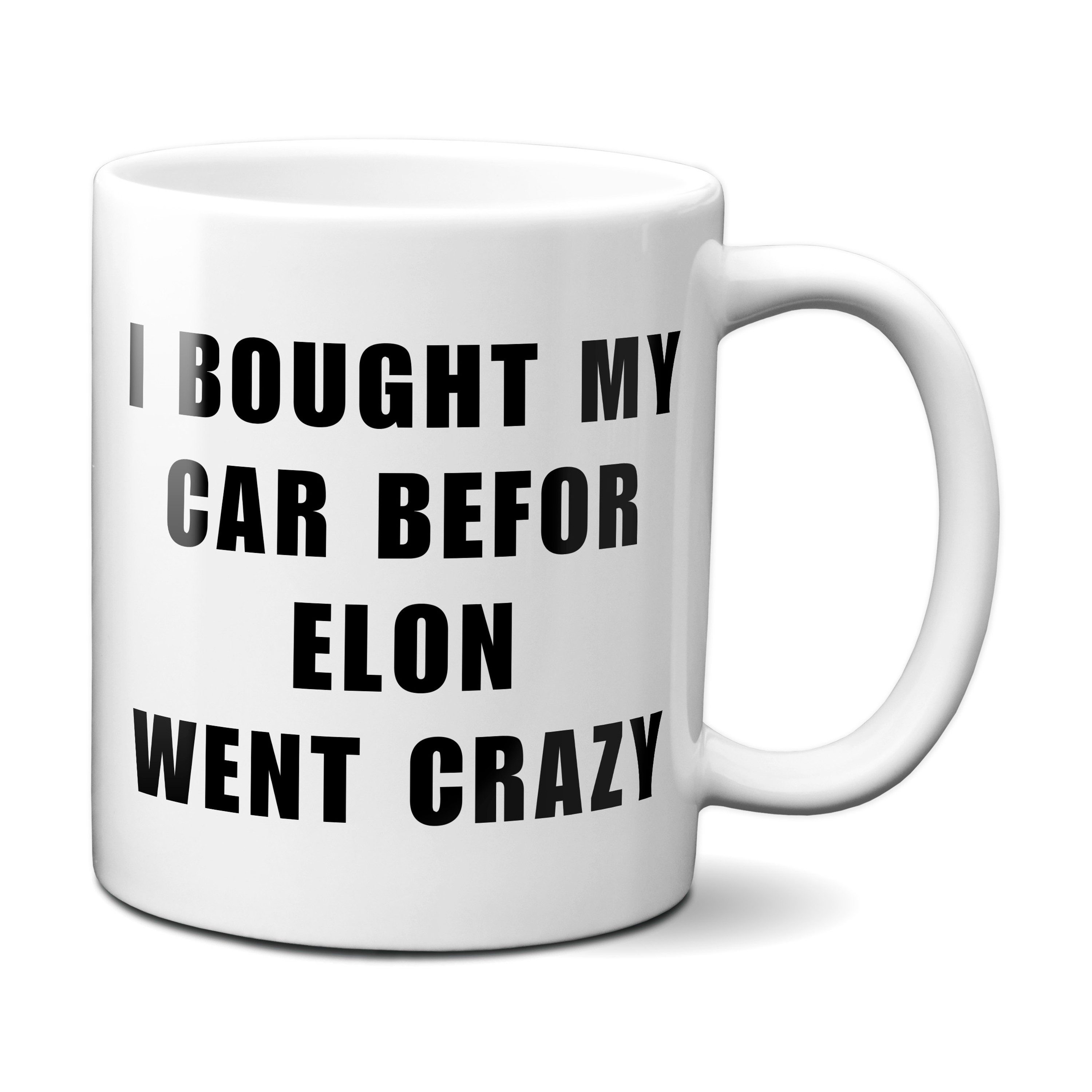 TASSENKING Tasse, Kaffeetasse mit Spruch „I BOUGHT MY CAR BEFORE ELON WENT CRAZY“
