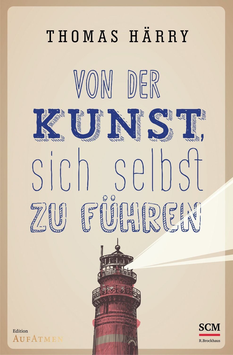 Von der Kunst, sich selbst zu führen / Thomas Härry