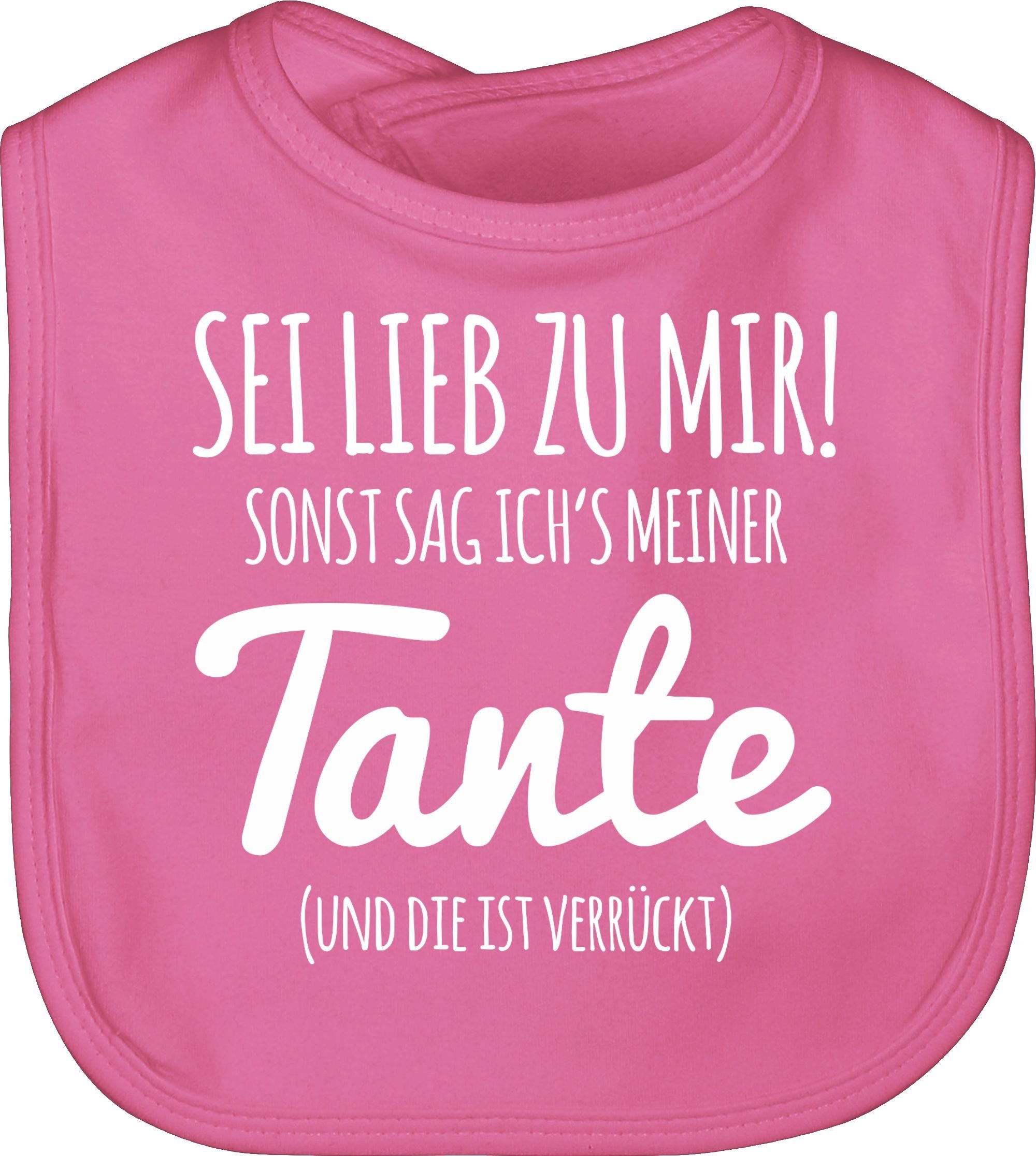 Lätzchen Tante Spruch - Sei lieb zu mir sonst sag ichs meiner Tante