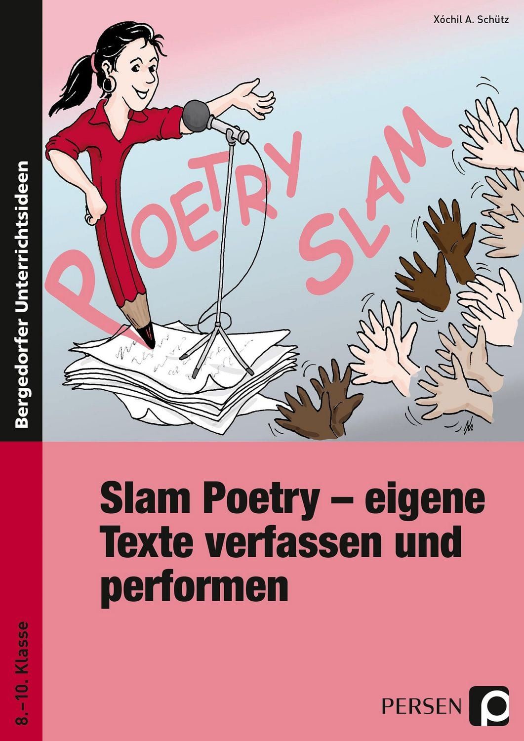 Slam Poetry / Xochil A. Schütz