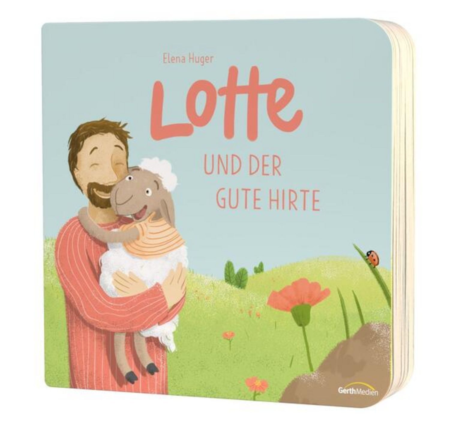 Lotte und der gute Hirte / Elena Huger