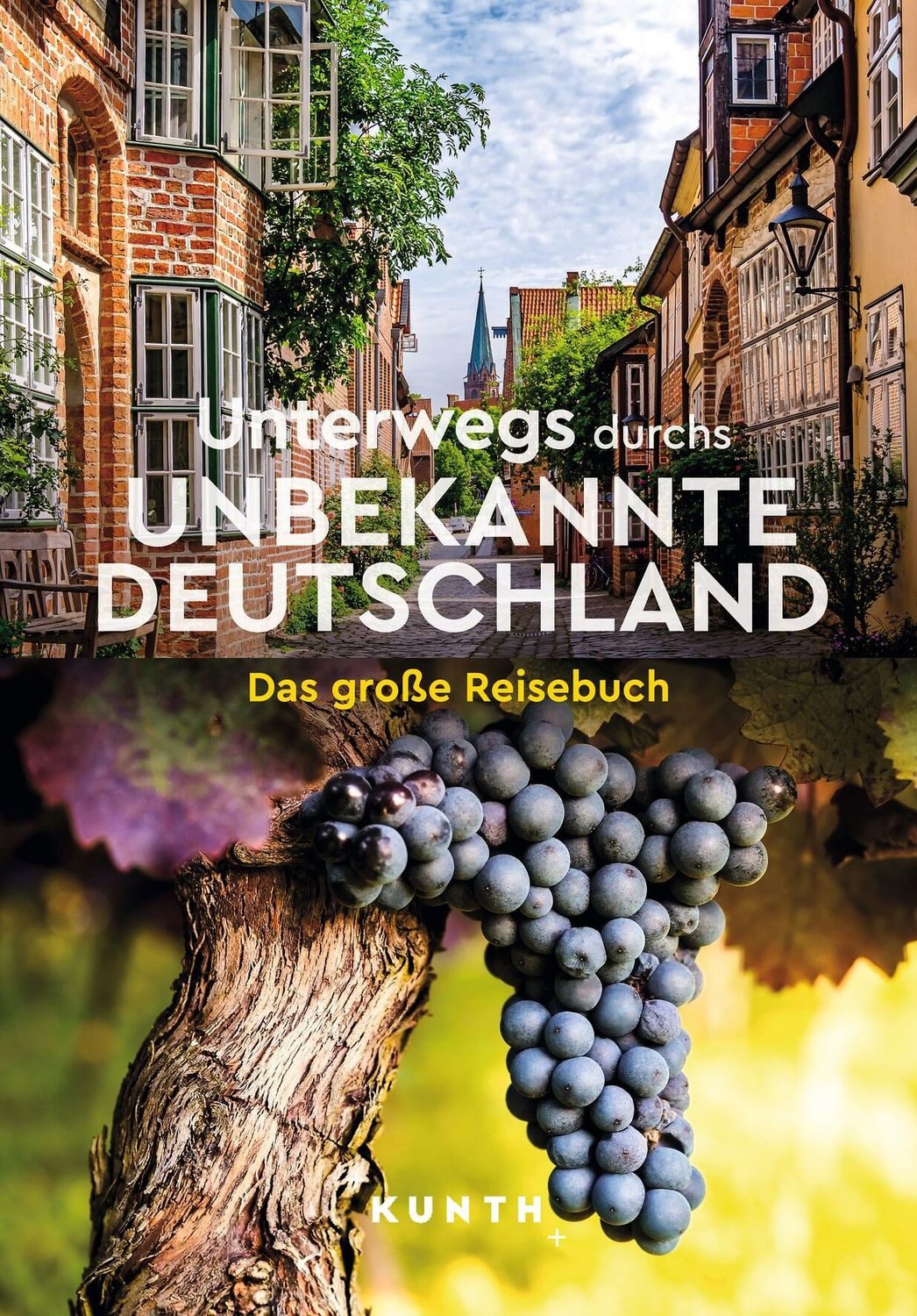 KUNTH Unterwegs durchs unbekannte Deutschland / Kunth Verlag