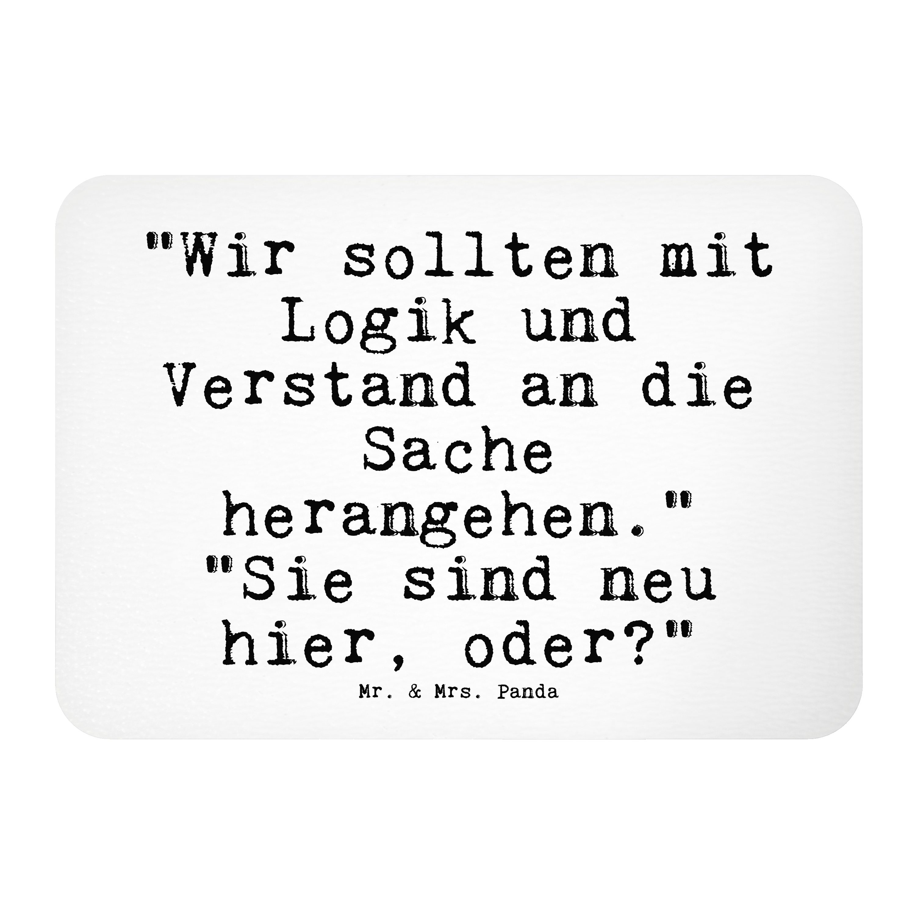 Mr. & Mrs. Panda »"Wir sollten mit Logik... Weiß Geschenk